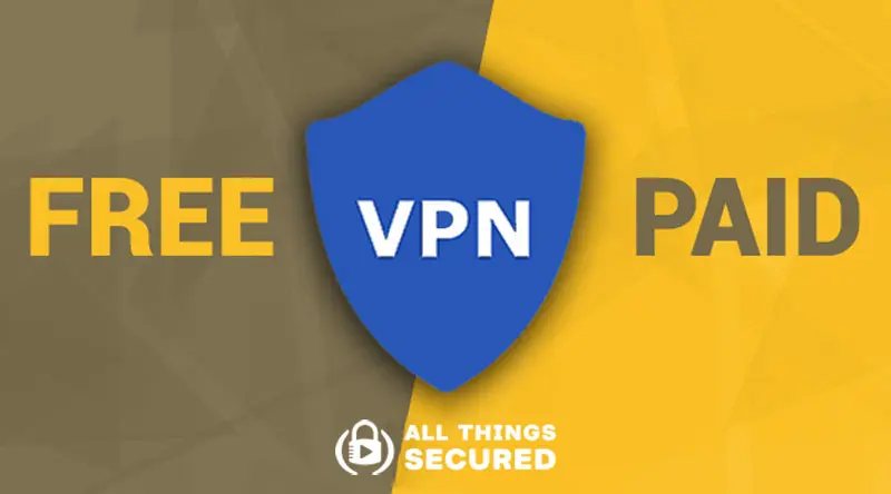 Free vs Paid VPNs: Which One Should You Choose for Security and performance?